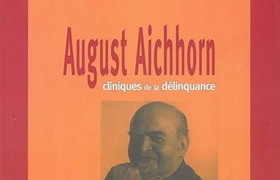 Август Айхорн - основател на психоаналитичното обучение, 